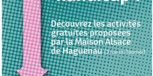 Activités gratuites proposées par la Maison Alsace de Haguenau